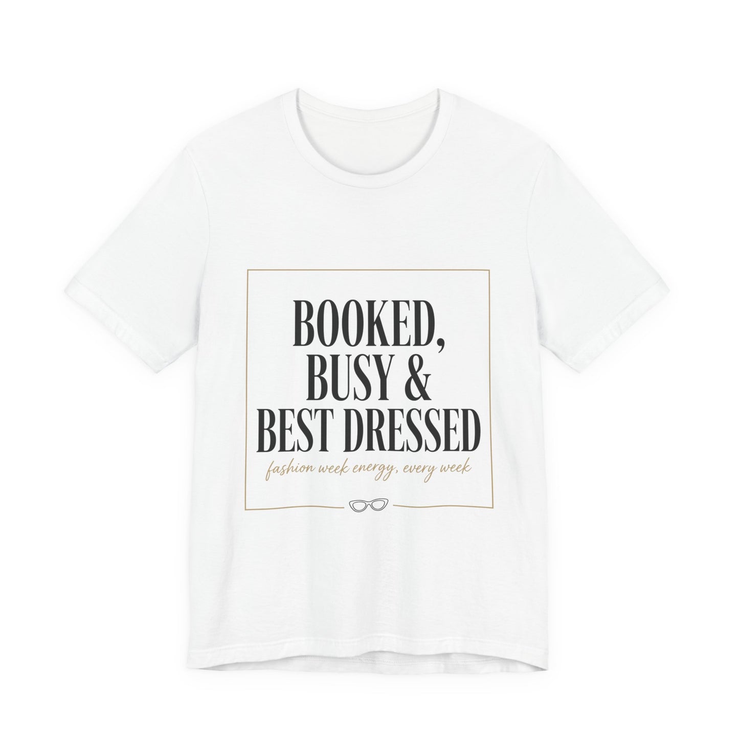 Booked, Busy & Best Dressed Tee — Women's Everyday Graphic T‑Shirt